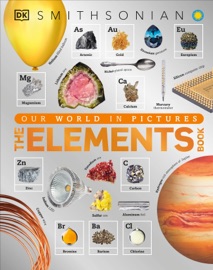 The Elements Book - DK & Smithsonian Institution
