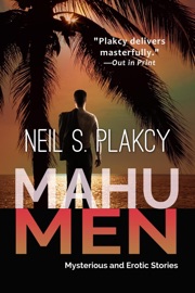 Mahu Men: Mysterious and Erotic Stories - Neil S. Plakcy