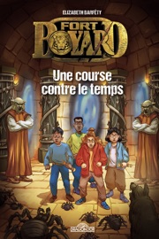 Fort Boyard - Tome 3 Une course contre le temps - Elizabeth Barfety
