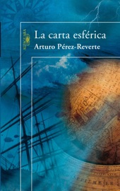 La carta esférica - Arturo Pérez-Reverte