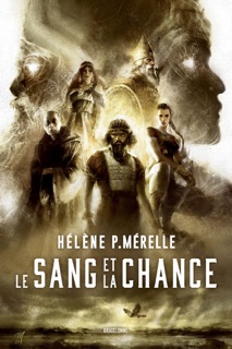 Le Sang et la Chance by Hélène P. Mérelle & Mikael Bourgouin