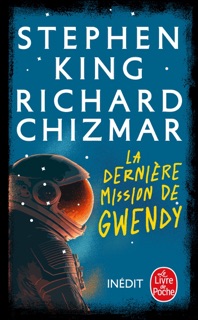 La Dernière Mission de Gwendy by Stephen King & Richard Chizmar