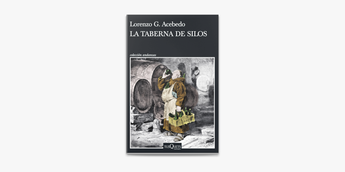 LA TABERNA DE SILOS, LORENZO G. ACEBEDO, Tusquets Editores S.A.
