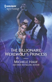 The Billionaire Werewolf's Princess - Michele Hauf