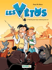 Les Vétos - Tome 2 - Vaccin pour tous, toutous pour un ! - Peral & François Gilson