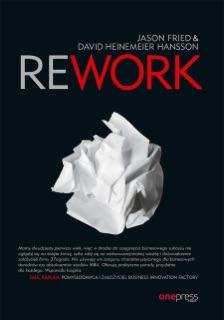 Rework by Jason Fried & David Heinemeier Hansson