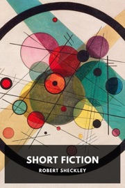 Short Fiction - Robert Sheckley
