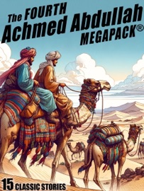 The Fourth Achmed Abdullah MEGAPACK® - Achmed Abdullah