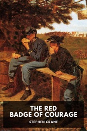 The Red Badge of Courage - Stephen Crane