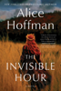 The Invisible Hour - Alice Hoffman