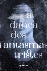 A dança dos fantasmas tristes - Andrés Pascal, Camila Hudson, Diego Betioli, Bruno Godoi, Jan Santos, Marcelo Luiz Dias, M. da Fonte, Murillo Lino, R. F. Rodrigues, Sophia Gaspar Leite, Thiago Rodríguez, Mário Bentes, Rodrigo Ortiz Vinholo & Fernanda Chazan