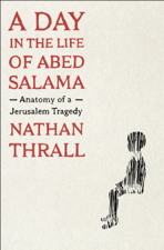 A Day in the Life of Abed Salama - Nathan Thrall Cover Art