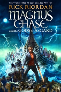 Magnus Chase and the Gods of Asgard, Book 3: The Ship of the Dead