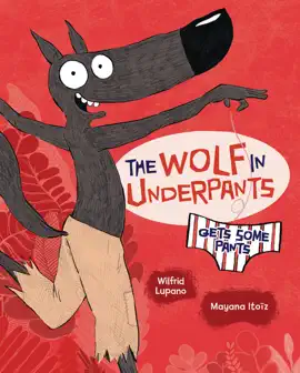 Read: The Wolf in Underpants Gets Some Pants Book