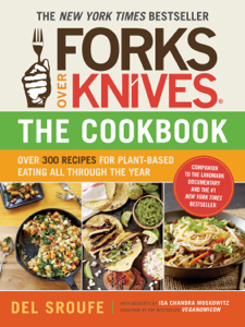 Forks Over Knives - The Cookbook - Del Sroufe Cover Art