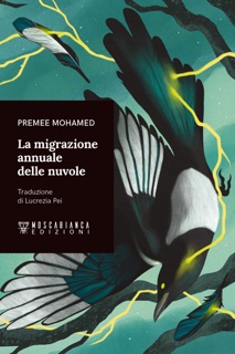 La migrazione annuale delle nuvole by Premee Mohamed