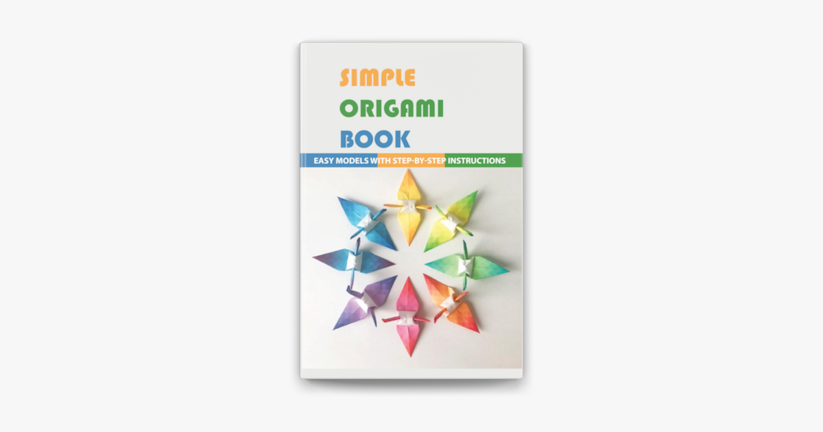 Origami Book for Beginners 4: A Step-by-Step Introduction to the