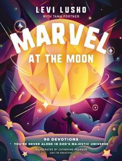 Marvel at the Moon by Levi Lusko & Tama Fortner