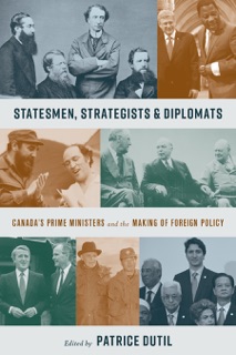 Statesmen, Strategists, and Diplomats by Patrice Dutil