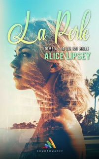 La vie est belle (roman lesbien) by Alice Lipsey & Homoromance Editions
