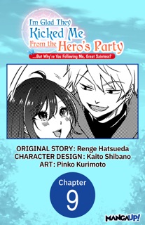I'm Glad They Kicked Me From The Hero's Party... But Why're you following me, Great Saintess? #009 by Renge Hatsueda & Kaito Shibano