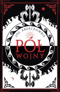 Pół wojny by Joe Abercrombie