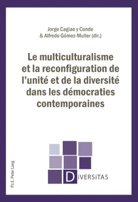 Le multiculturalisme et la reconfiguration de lunité et de la diversité dans les démocraties contemporaines