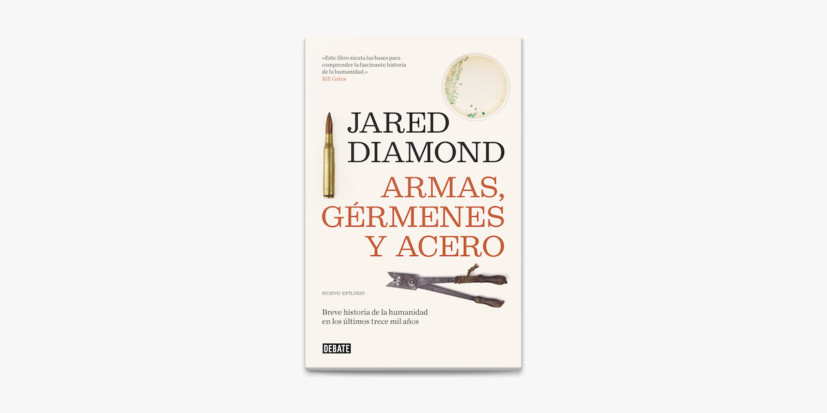 Armas, germenes y acero / Guns, Germs, and Steel: The Fates of Human  Societies (Spanish Edition)