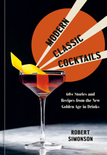 Modern Classic Cocktails - Robert Simonson Cover Art