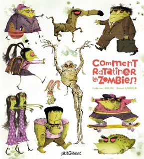 Comment ratatiner les zombies ? by Catherine Leblanc & Roland Garrigue