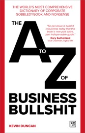 The A-Z of Business B******t - Kevin Duncan