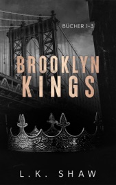 Brooklyn Kings: Bücher 1-3 - L.K. Shaw