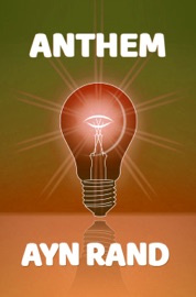 Anthem: The Original 1938 Unabridged and Complete Edition (Ayn Rand Classics) - Ayn Rand