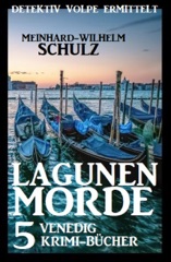 Lagunenmorde: Detektiv Volpe ermittelt: 5 Venedig Krimi-Bücher