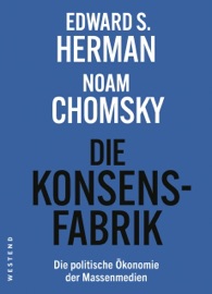 Die Konsensfabrik - Edward S Herman, Noam Chomsky, Uwe Krüger, Holger Pötzsch, Florian Zollmann & Michael Schiffmann