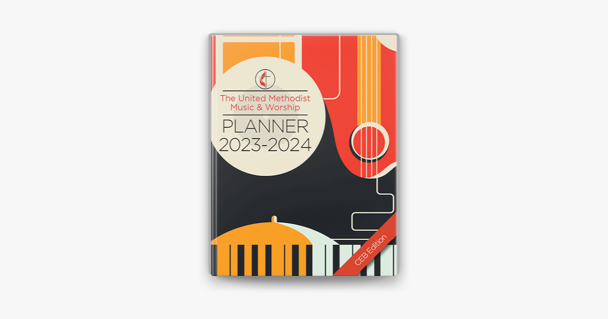 ‎The United Methodist Music & Worship Planner 20232024 CEB Edition by