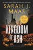 Kingdom of Ash - Sarah J. Maas