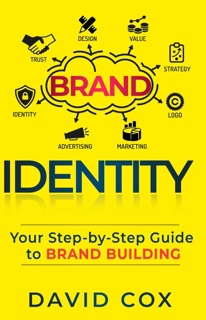 Brand Identity Your Step-by-Step Guide To Brand Building by David Cox