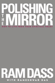 Polishing the Mirror - Ram Dass
