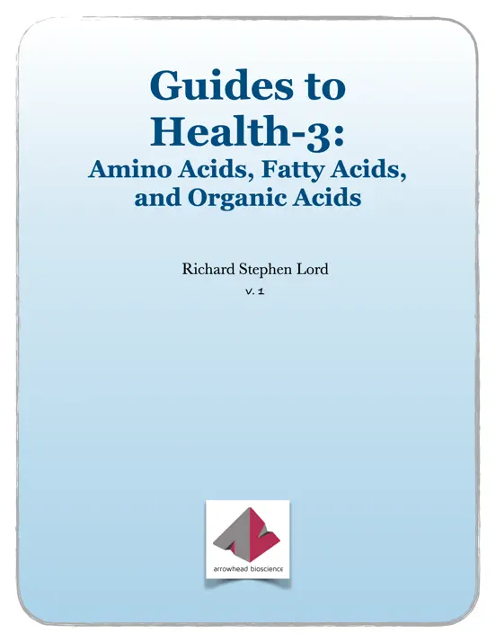 Guides to Health-3 Amino, Fatty, and Organic Acids