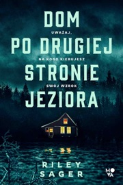 Dom po drugiej stronie jeziora - Riley Sager