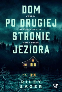 Dom po drugiej stronie jeziora by Riley Sager