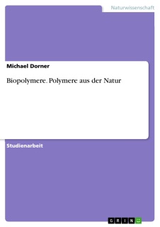 Biopolymere. Polymere aus der Natur by Michael Dorner