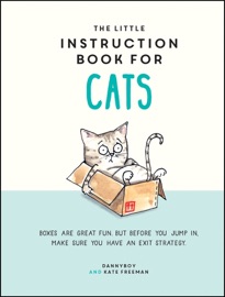 The Little Instruction Book for Cats - Kate Freeman & Danny Cameron