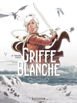 Read: Griffe Blanche Book - Tome 1 - L'oeuf du dragon roi
