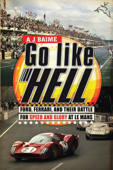 Go Like Hell - A J Baime