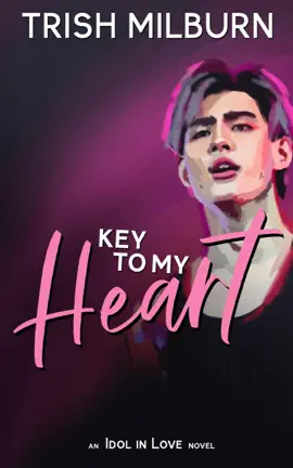 Read: Key to My Heart: An Idol Book in Love K-Pop Romance