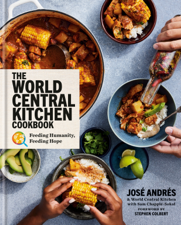 The World Central Kitchen Cookbook - José Andrés, World Central Kitchen &amp; Sam Chapple-Sokol Cover Art