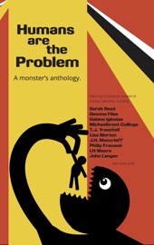 Humans are the Problem - Gabino Iglesias, John Langan & Gemma Files