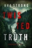 Book Twisted Truth (An Amy Rush Suspense Thriller—Book 1)